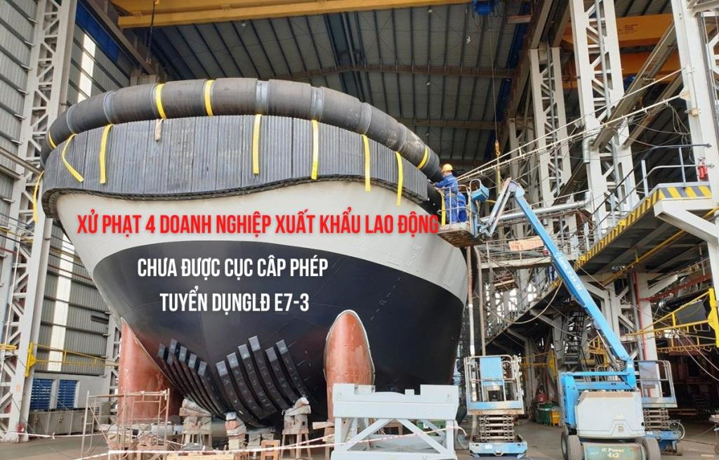 Xử phạt 4 doanh nghiệp xuất khẩu lao động - Khi chưa có giấy phép của Cục Quản lý lao động ngoài nước cấp tuyển lao động Thợ hàn theo Visa E7-3