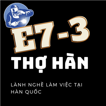 Q&A: Visa E7-3: Thợ hàn -  người lao động nên biết?