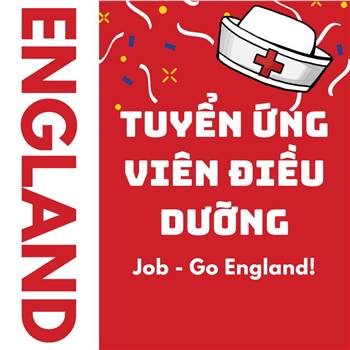 Tuyển ứng viên Điều Dưỡng - làm việc tại Anh Quốc (Go England)